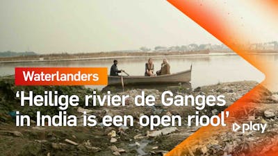 De Ganges: heilige rivier of riool?