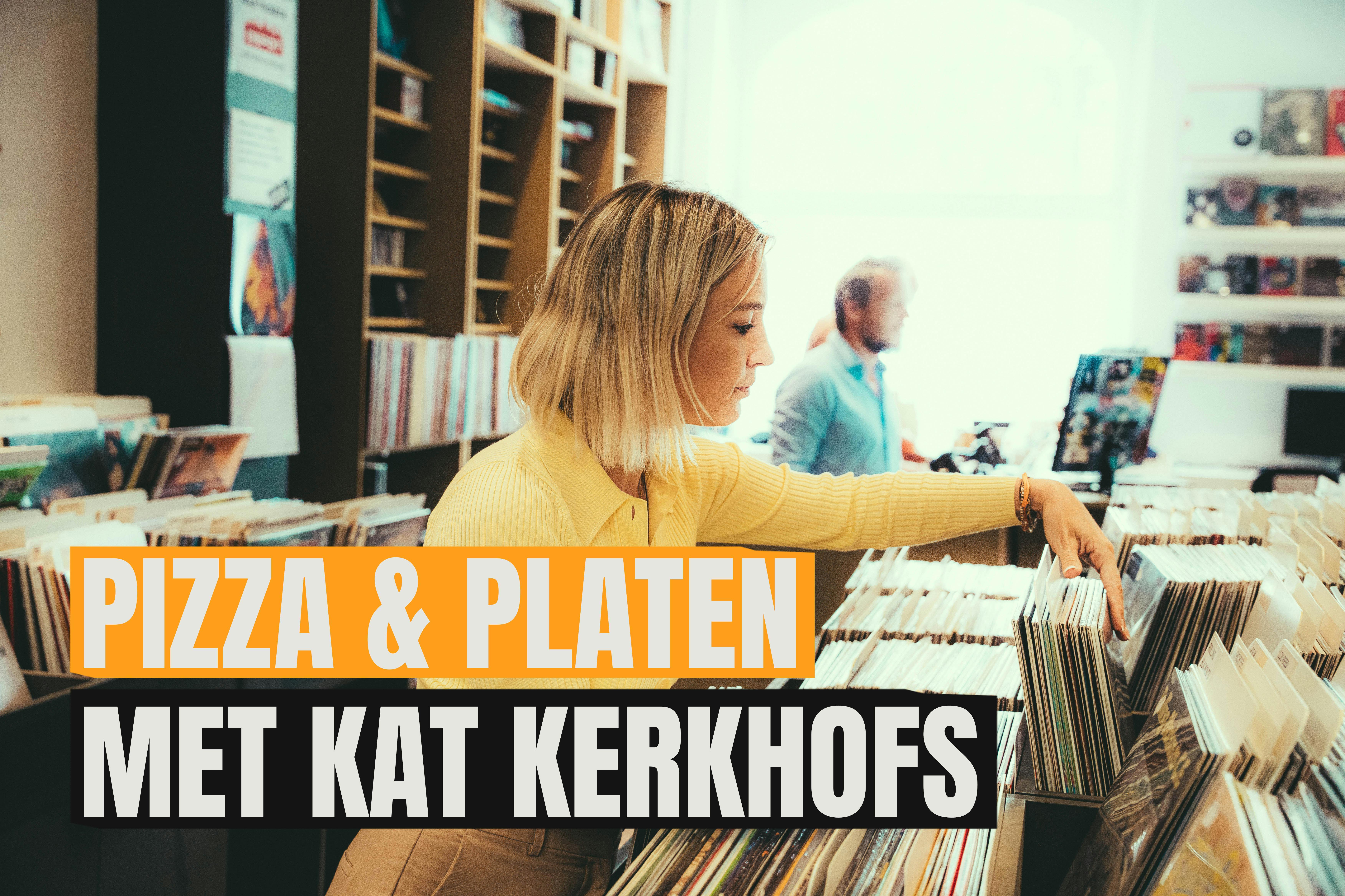 Dit Zijn De 10 Platen Van Kat Kerkhofs Voor Pizza & Platen