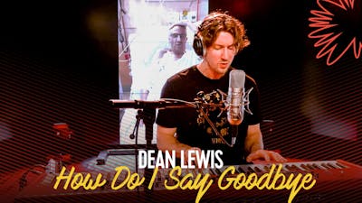 Veel emoties met 'How Do I Say Goodbye' van Dean Lewis