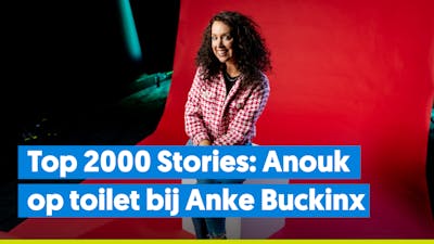 Top 2000 Stories: Anke Buckinx op toilet met zangers Anouk