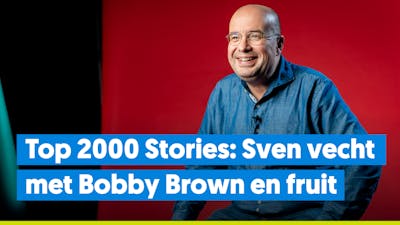 Top 2000 Stories: Sven Ornelis in gevecht met Bobby Brown