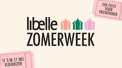 Zet ’m in je agenda: Libelle Zomerweek 2023