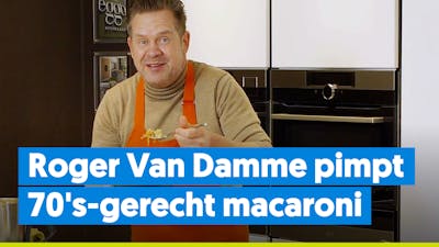 Roger van Damme brengt 70's-gerecht macaroni naar het nu
